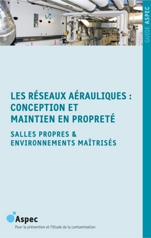 LES RÉSEAUX AÉRAULIQUES : CONCEPTION ET MAINTIEN EN PROPRETÉ